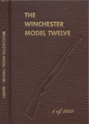 Item #28628 The Winchester Model Twelve. George Madis