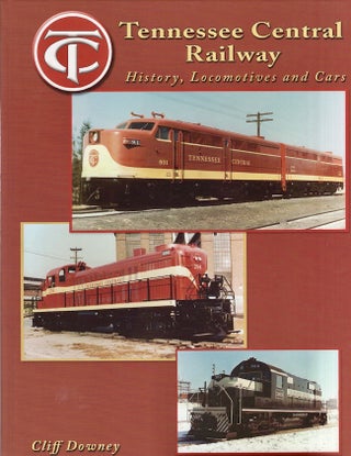 Item #28631 Tennessee Central Railway. Cliff Downey