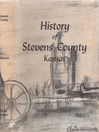 Item #28647 History of Stevens County, Kansas. Edith Campbell Thompson