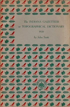 Item #28648 The Indiana Gazetteer Or Topographical Dictionary. John Scott