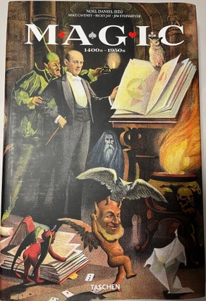 Item #28670 Magic 1400s - 1950's. essays, captions by, Noel Daniel, Mike Caveny, Jim Steinmeyer,...
