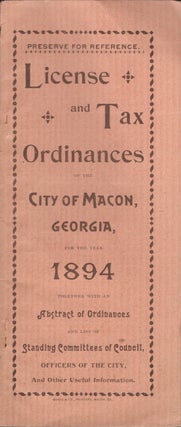 Item #28680 License and Tax Ordinances of the City of Macon, Georgia For the Year 1894. Georgia...