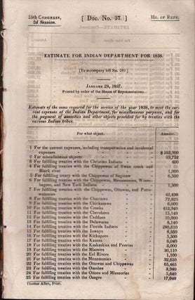 Item #28688 Estimate for Indian Department for 1838. United States House of Representatives,...