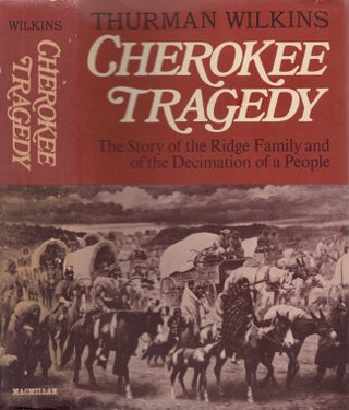 Item #28698 Cherokee Tragedy The Story of the Ridge Family and the Decimation of a People....