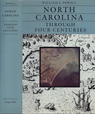 Item #28699 North Carolina Through Four Centuries. William S. Powell