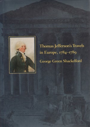 Item #28706 Thomas Jefferson's Travels in Europe, 1784-1789. Thomas Jefferson, George Green...