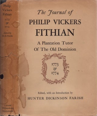 Item #28714 Journal and Letters of Philip Vickers Fithian, 1773-1774: A Plantation Tutor of the...