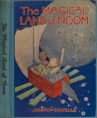Item #28749 The Magical Land of the Noom. Johnny Gruelle