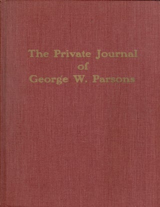 Item #28763 The Private Journal of George W. Parsons Adventure in the American West Tombstone in...