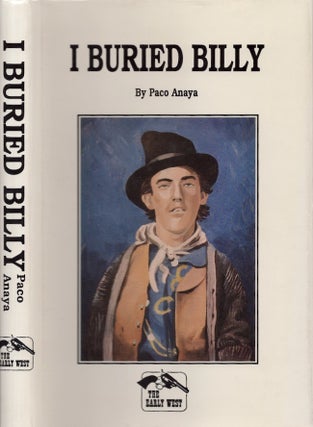 Item #28772 I Buried Billy. Paco Anaya, James H. Earle