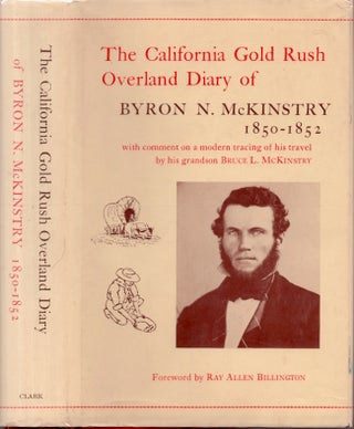 Item #28778 The California Gold Rush Overland Diary of Byron N. McKinstry 1850-1852. Byron N....