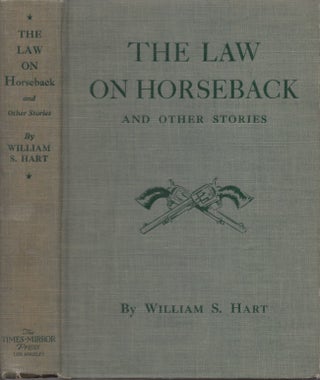 Item #28780 The Law on Horseback and Other Stories. William S. Hart