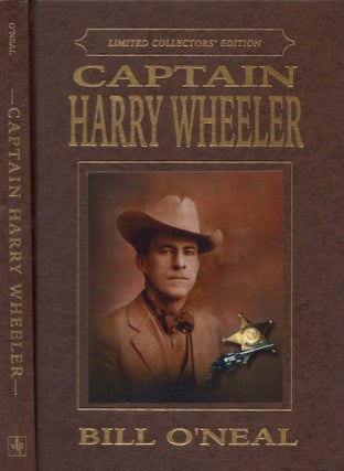 Item #28782 Captain Harry Wheeler Arizona Lawman. Bill O' Neal