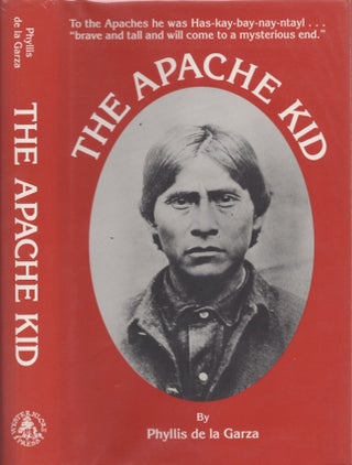 Item #28786 The Apache Kid. Phyllis de la Garza