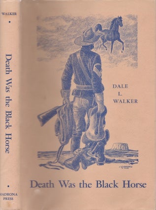Item #28800 Death Was The Black Horse The Story of Rough Rider Buckey O' Neil. Dale L. Walker