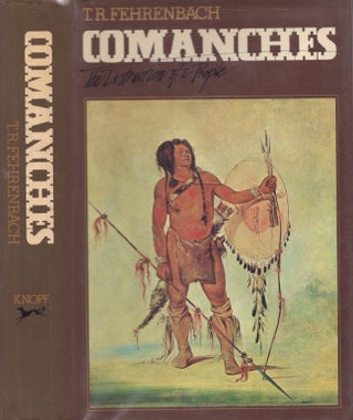 Item #28802 Comanches The Destruction of a People. T. R. Fehrenbach