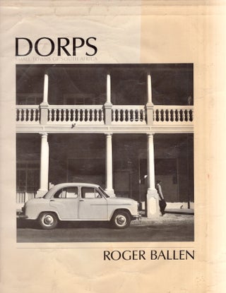 Item #28814 Dorps Small Towns of South Africa. Roger Ballen