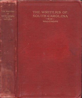 Item #28833 The Writers of South Carolina. With a Critical Introduction, Biographical Sketches,...