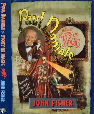 Item #28840 Paul Daniels and The Story of Magic. John Fisher