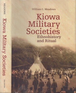 Item #28852 Kiowa Military Societies Ethno History and Ritual. William C. Meadows