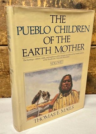 Item #28853 The Pueblo Children of the Earth Mother. Volume I. Thomas E. Mails
