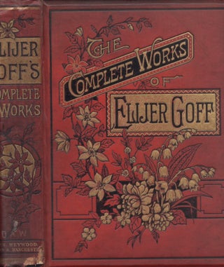 Item #28861 Elijer Goff's Complete Works, His Travels, Trubbles and Othur Amoozements. Elijer...