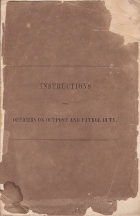 Item #28915 Instructions For Officers on Outpost and Patrol Duty. War Department, Colonel...