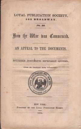 Item #28916 How the War Was Commenced. An Appeal to the Documents. Southern Documents Especially...
