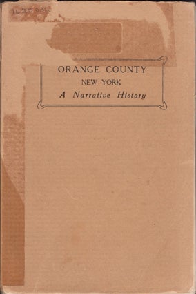 Item #28919 Orange County, New York. A Narrative History. Almet Moffat, Compiler