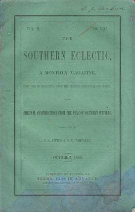 Item #28945 The Southern Eclectic, A Monthly Magazine, Composed of Selections From the Leading...