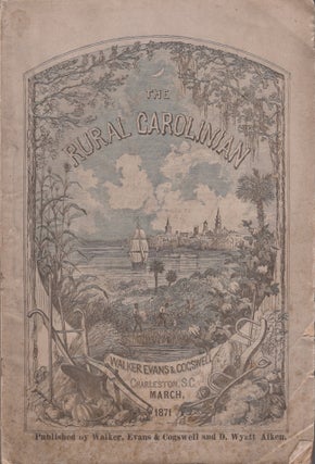Item #28953 The Rural Carolinian. Vol. II. No. VI. March, 1871. D. Wyatt Aiken