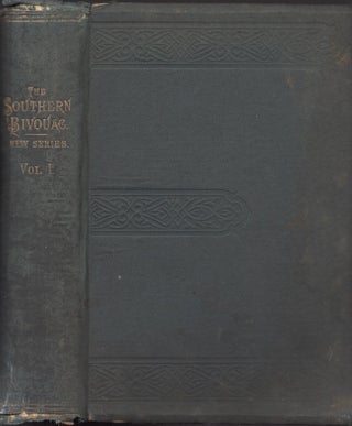 Item #28980 The Southern Bivouac: A Monthly Literary and Historical Magazine. New Series. Volume...