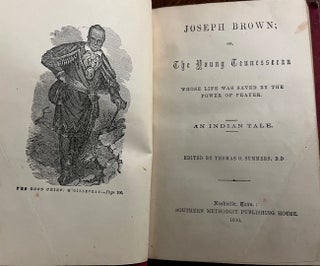 Item #28985 Joseph Brown; or, The Young Tennesseean Whose Life Was Saved by The Power of Prayer....