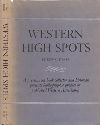 Item #28993 Western High Spots Reading and Collecting Guides. Jeff C. Dykes