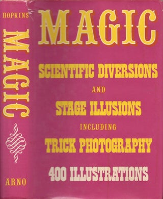 Item #28995 Magic Stage Illusions and Scientific Diversions Including Trick Photography. Albert...