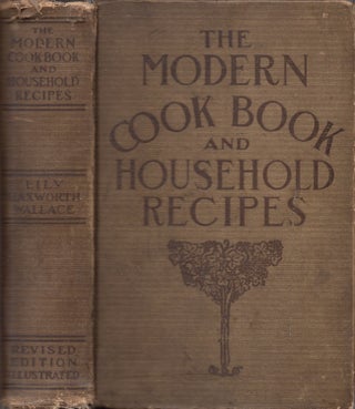 Item #29010 The Modern Cook Book and Household Recipes. Lily Haxworth Wallace, revised and