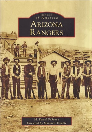 Item #29031 Images of America: Arizona Rangers. M. David DeSoucy