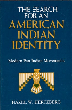 Item #29032 The Search For An American Identity Modern Pan Indian Movements. Hazel W. Hertzburg