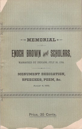 Item #29040 Memorial of Enoch Brown and Eleven Scholars, Who Were Massacred in Antrim Township,...