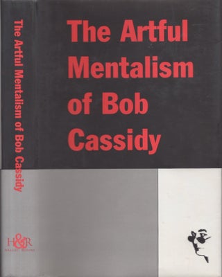 Item #29065 The Artful Mentalism of Bob Cassidy. Bob Cassidy