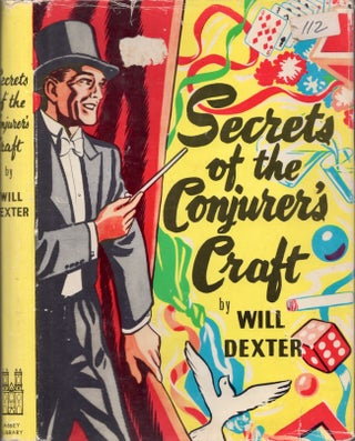 Item #29066 Secrets of the Conjurer's Craft. Will Dexter