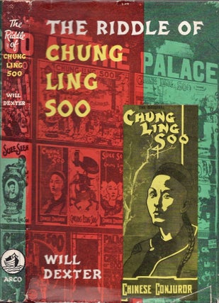 Item #29069 The Riddle of Chung Ling Soo. Will Dexter