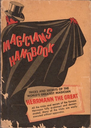 Item #29070 Magician's Handbook Tricks and Secrets of the World's Greatest Magician Herrmann the...