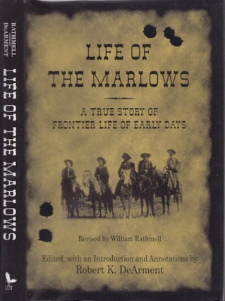 Item #29079 Life of the Marlows A True Story of Frontier Life of Early Days. edited, William...