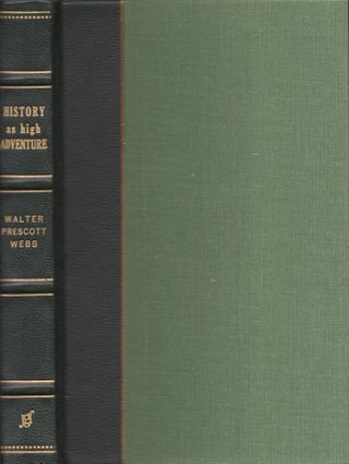 Item #29092 History as high Adventure. Walter Prescott Webb, E. C. Barksdale, edited