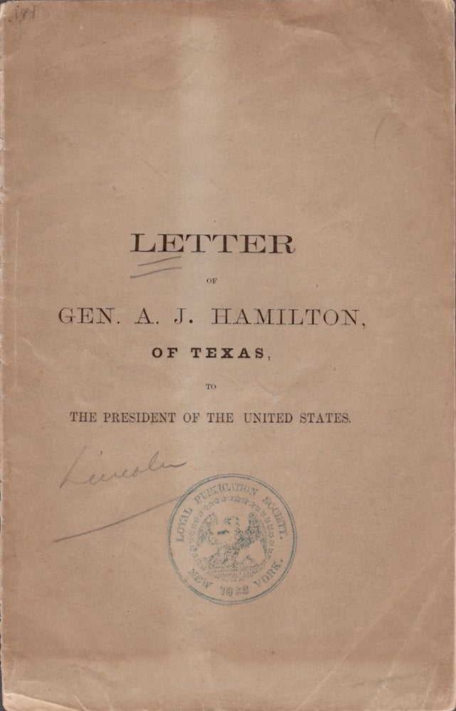 Item #29099 Letter of A. J. Hamilton, of Texas To the President of the United States. Civil War, A. J. Hamilton, Slavery.