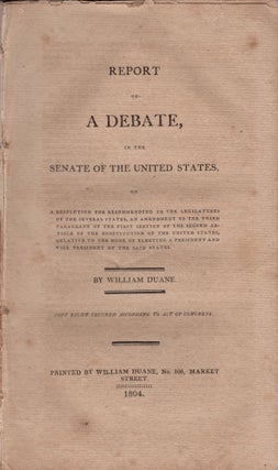 Item #29100 Report of A Debate, in the Senate of the United States, On A Resolution for...