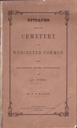 Item #29119 Epitaphs From the Cemetery on Worcester Common, With Occasional Notes, References,...
