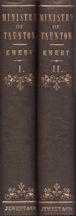Item #29123 The Ministry of Taunton, With Incidental Notices of Other Professions. Two volumes....