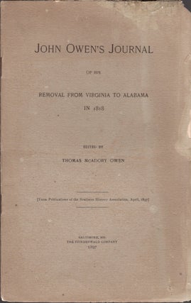 Item #29129 John Owen's Journal of His Removal From Virginia to Alabama in 1818. John Owen,...